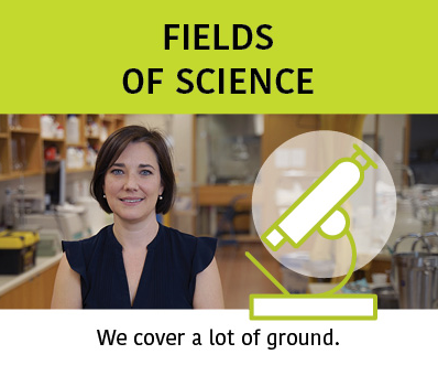 Scientist in the image with the words “Fields of science” at the top, and “We cover a lot of ground” at the bottom
