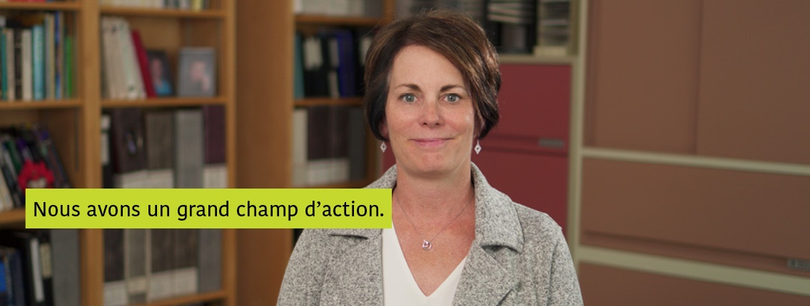 Heather McNairn, Ph.D. Texte : Nous avons un grand champ d'action